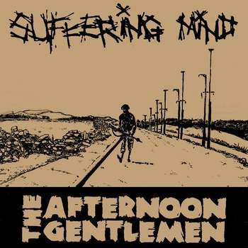 THE AFTERNOON GENTLEMEN - The Afternoon Gentlemen​/​Suffering Mind Split 7