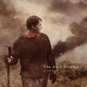 THE AIR I BREATHE - Great Faith in Fools cover 