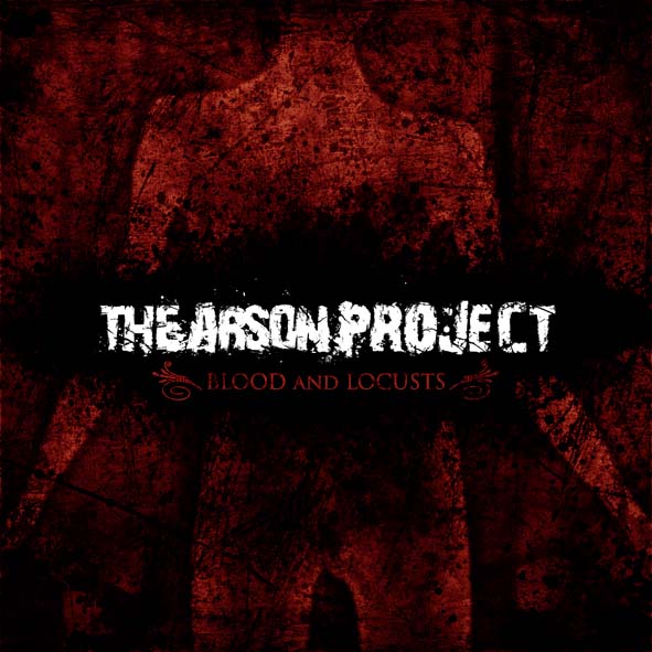 THE ARSON PROJECT - Blood and Locusts cover 