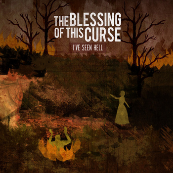THE BLESSING OF THIS CURSE - I've Seen Hell cover 