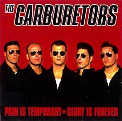THE CARBURETORS - Pain Is Temporary, Glory Is Forever cover 