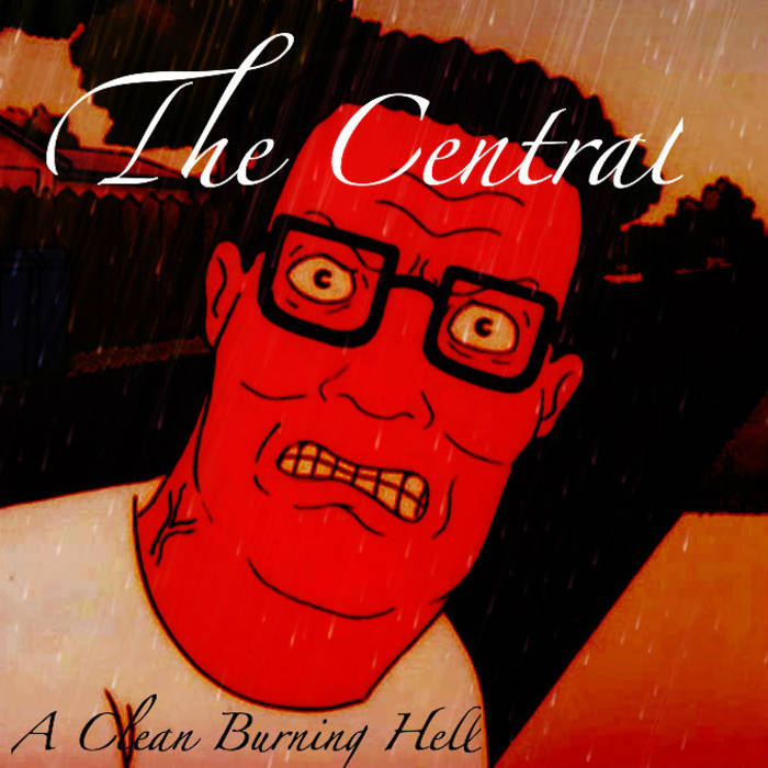 THE CENTRAL - A Clean Burning Hell cover 