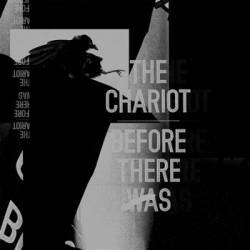 THE CHARIOT - Befor there was cover 