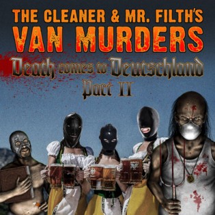THE CLEANER AND MR. FILTH'S VAN MURDERS - Death Comes to Deutschland Part 2 cover 