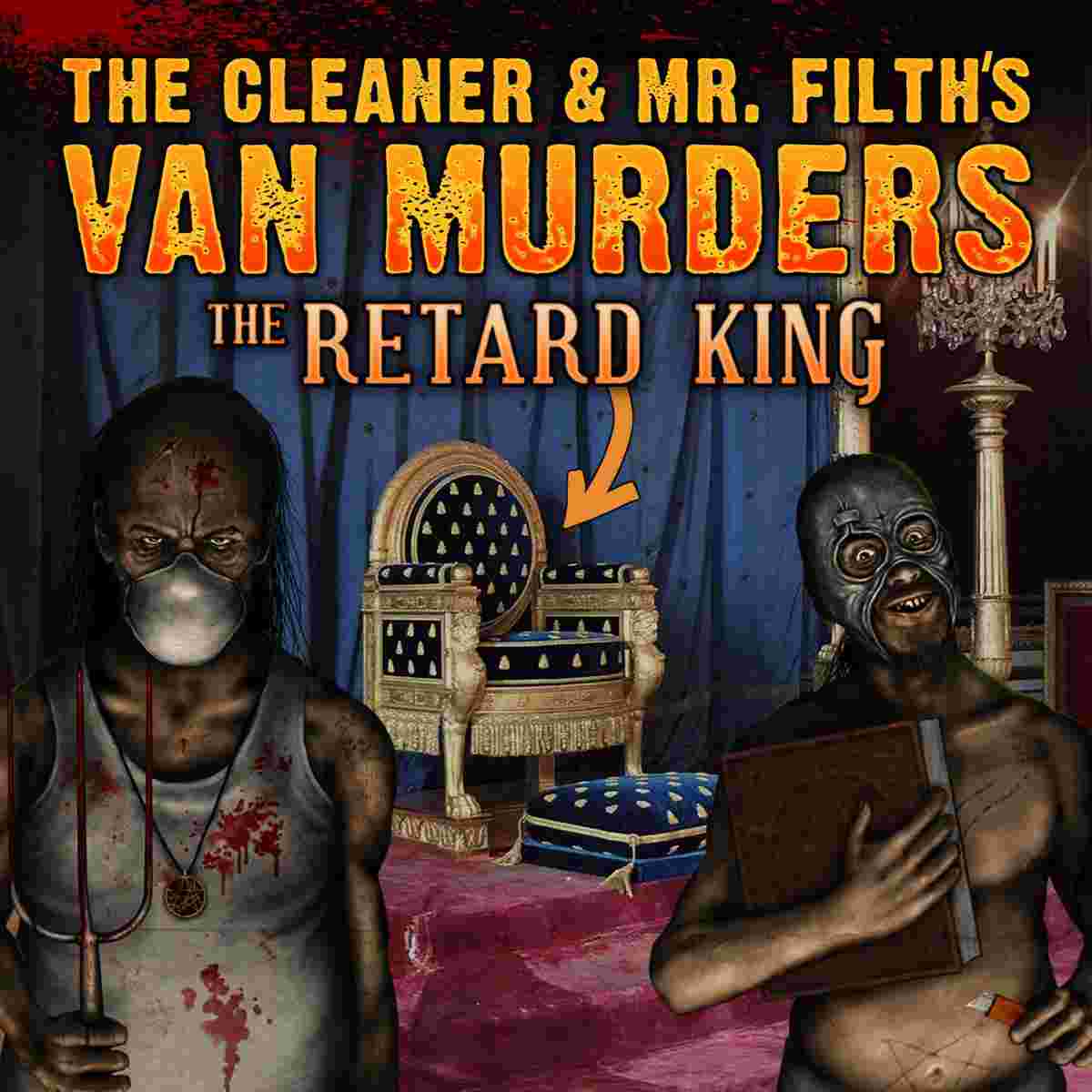 THE CLEANER AND MR. FILTH'S VAN MURDERS - The Retard King cover 