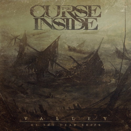 THE CURSE INSIDE - Valley Of The Dead Ships cover 