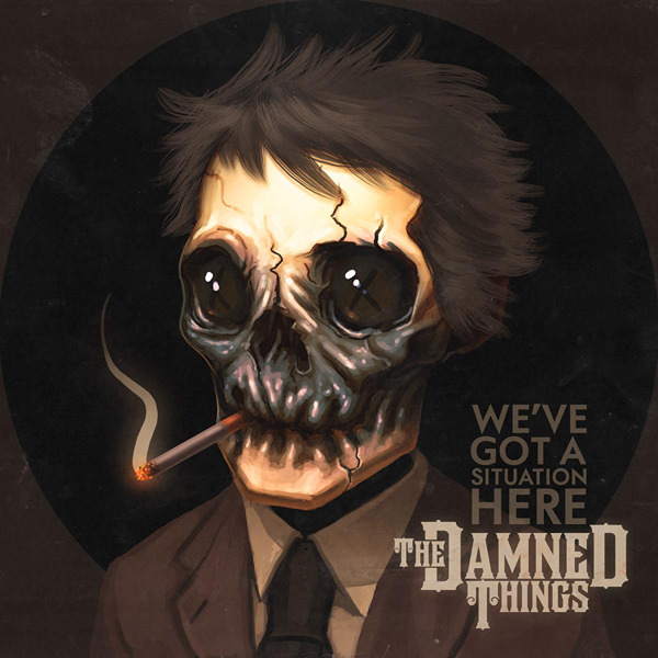 THE DAMNED THINGS - We've Got a Situation Here cover 