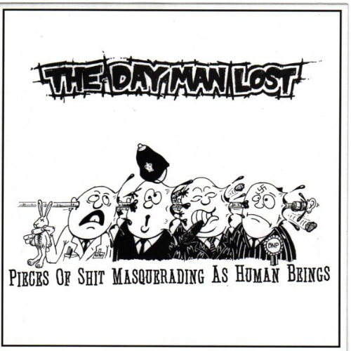 THE DAY MAN LOST - Pieces Of Shit Masquerading As Human Beings / Play Fast! cover 