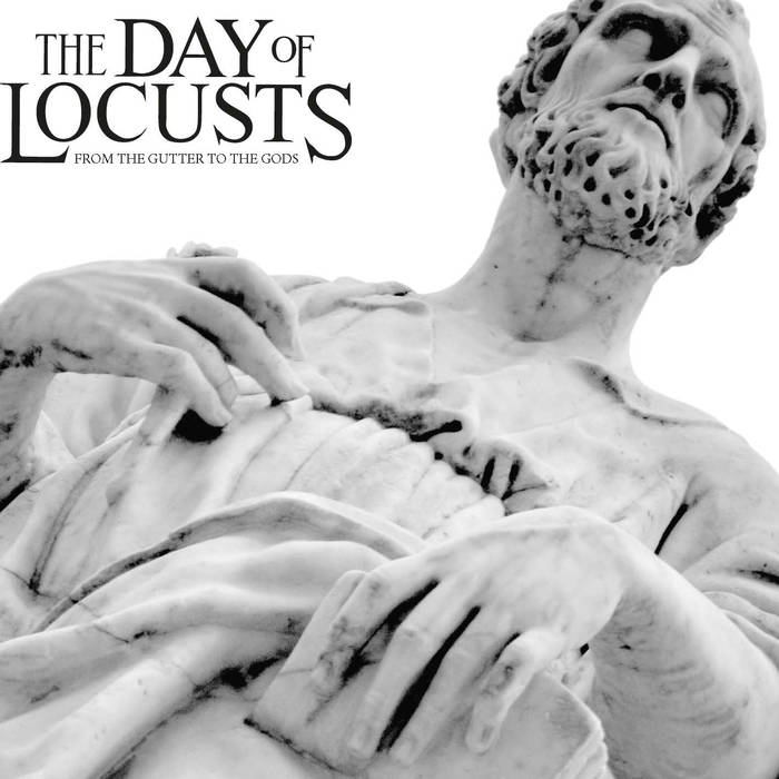 THE DAY OF LOCUSTS - From The Gutter To The Gods cover 