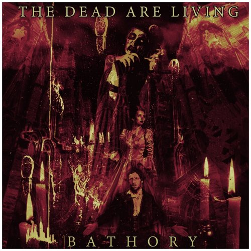THE DEAD ARE LIVING - Bathory cover 