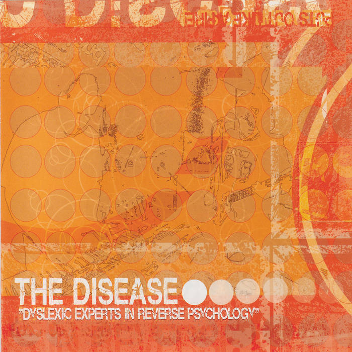 THE DISEASE - Dyslexic Experts In Reverse Psychology cover 
