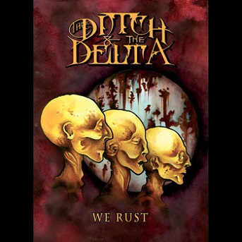 THE DITCH AND THE DELTA - We Rust cover 