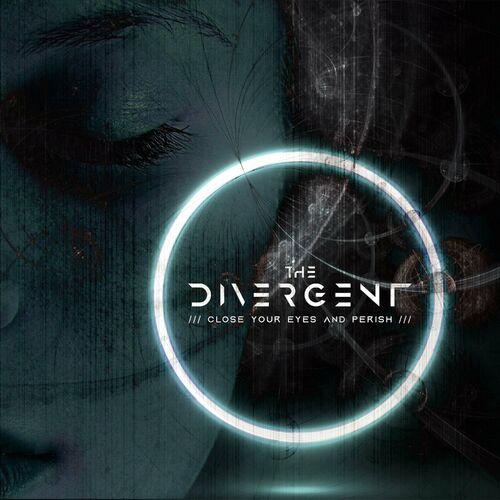 THE DIVERGENT - Close Your Eyes And Perish cover 