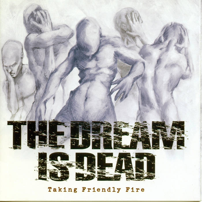 THE DREAM IS DEAD - Taking Friendly Fire cover 