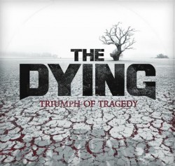 THE DYING - Triumph of Tragedy cover 