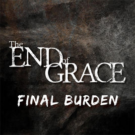 THE END OF GRACE - Final Burden cover 