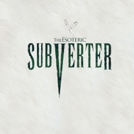 THE ESOTERIC - Subverter cover 