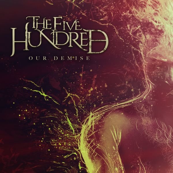 THE FIVE HUNDRED - Our Demise cover 