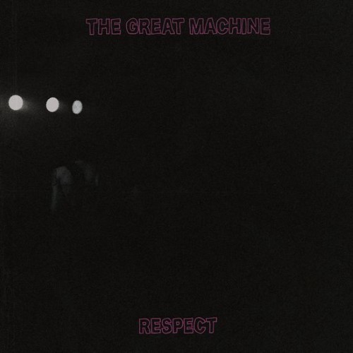 THE GREAT MACHINE - Respect cover 