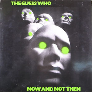 THE GUESS WHO - Now and Not Then cover 