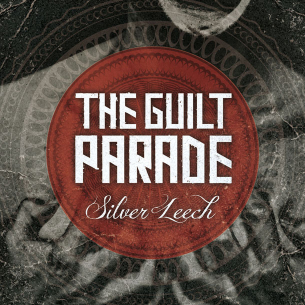 THE GUILT PARADE - Silver Leech cover 