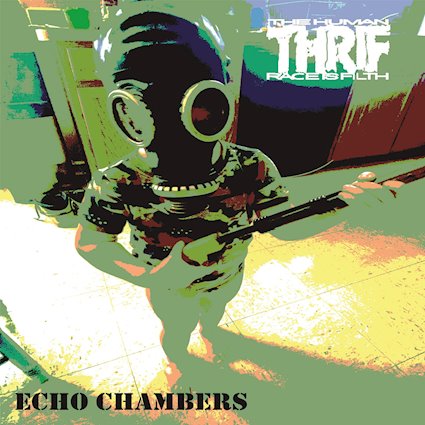 THE HUMAN RACE IS FILTH - Echo Chambers cover 