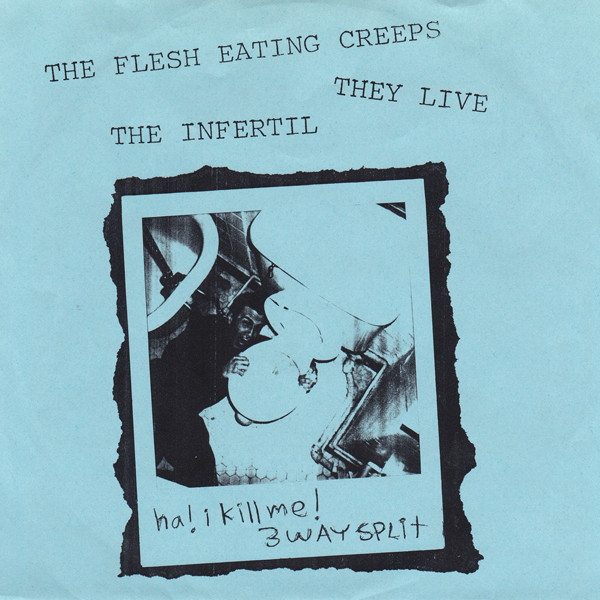THE INFERTIL - Ha! I Kill Me! 3 Way Split cover 