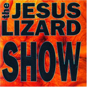 THE JESUS LIZARD - Show cover 