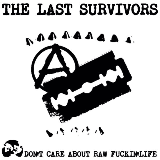 THE LAST SURVIVORS - Don't Care About Raw Fuckin'Life cover 