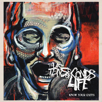 THE LAST TEN SECONDS OF LIFE - Know Your Exits cover 