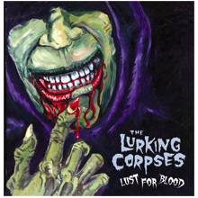 THE LURKING CORPSES - Lust for Blood cover 