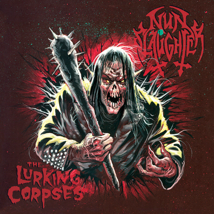 THE LURKING CORPSES - Nunslaughter / The Lurking Corpses cover 