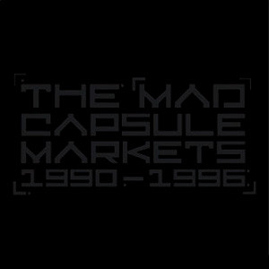 THE MAD CAPSULE MARKETS - 1990-1996 cover 