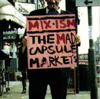 THE MAD CAPSULE MARKETS - MIX-ISM cover 