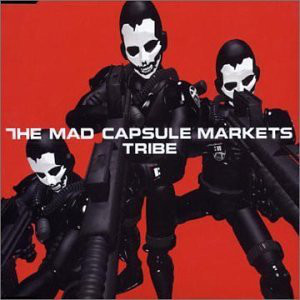 THE MAD CAPSULE MARKETS - Tribe cover 