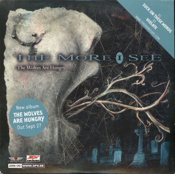 THE MORE I SEE - The Wolves Are Hungry / The Dead And Dreaming cover 
