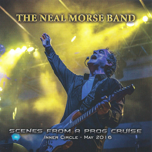 THE NEAL MORSE BAND - Scenes From A Prog Cruise (Inner Circle May 2016) cover 