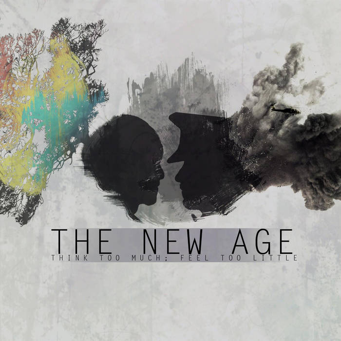 THE NEW AGE - Think Too Much; Feel Too Little cover 