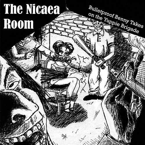 THE NICAEA ROOM - Bulletproof Benny Takes On The Yuppie Brigade cover 