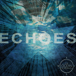 THE OCEAN SCREAMS - Echoes cover 