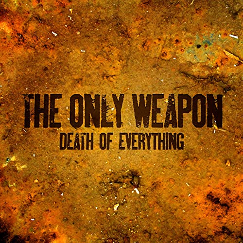THE ONLY WEAPON - Death Of Everything cover 