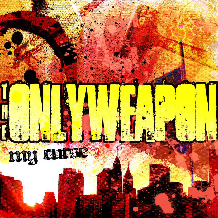 THE ONLY WEAPON - My Curse cover 