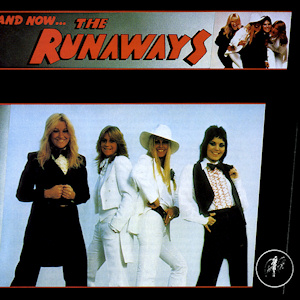 THE RUNAWAYS - And Now... the Runaways cover 