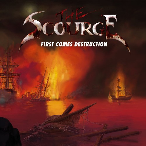 THE SCOURGE - First Comes Destruction cover 