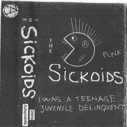 THE SICKOIDS - I Was A Teenage Juvenile Delinquent cover 