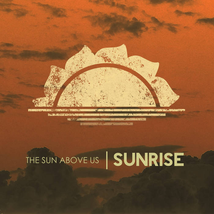 THE SUN ABOVE US - Sunrise cover 
