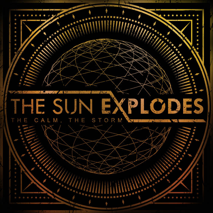 THE SUN EXPLODES - The Calm, The Storm cover 