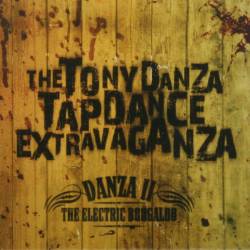 THE TONY DANZA TAPDANCE EXTRAVAGANZA - Danza II: The Electric Boogaloo cover 