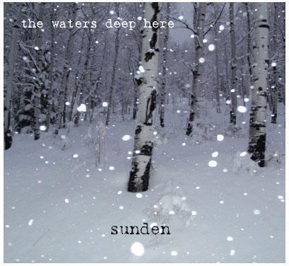 THE WATERS DEEP HERE - Sunden cover 