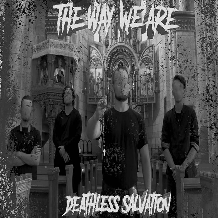 THE WAY WE ARE - Deathless Salvation cover 
